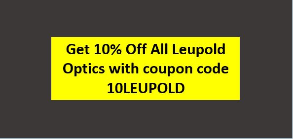 Get 10% All Leupold Optics with coupon code 10LEUPOLD
