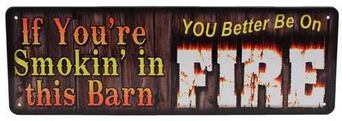 Rivers Edge Products 10.5" x 3.5" Tin Sign If Your Smokin In Barn 1405