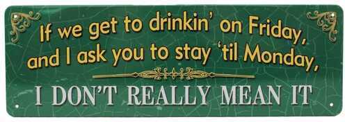 Click to see larger image. Rivers Edge Products 10.5" x 3.5" Tin Sign If We Get to Drinkin 1414
