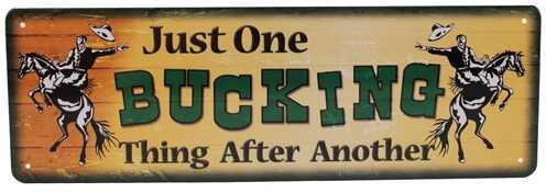 Rivers Edge Products 10.5" x 3.5" Tin Sign Just On Bucking Thing 1433