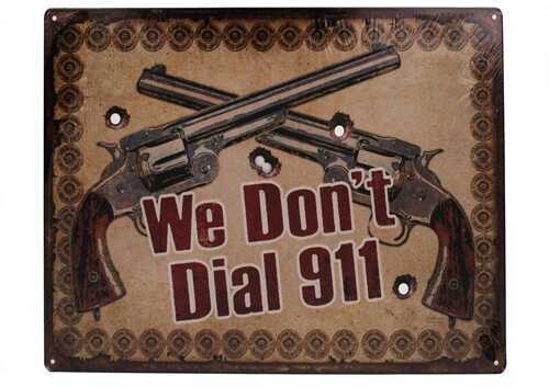 Click to see larger image. Rivers Edge Products 12" x 17" Tin Sign We Don't Dial 911 1532