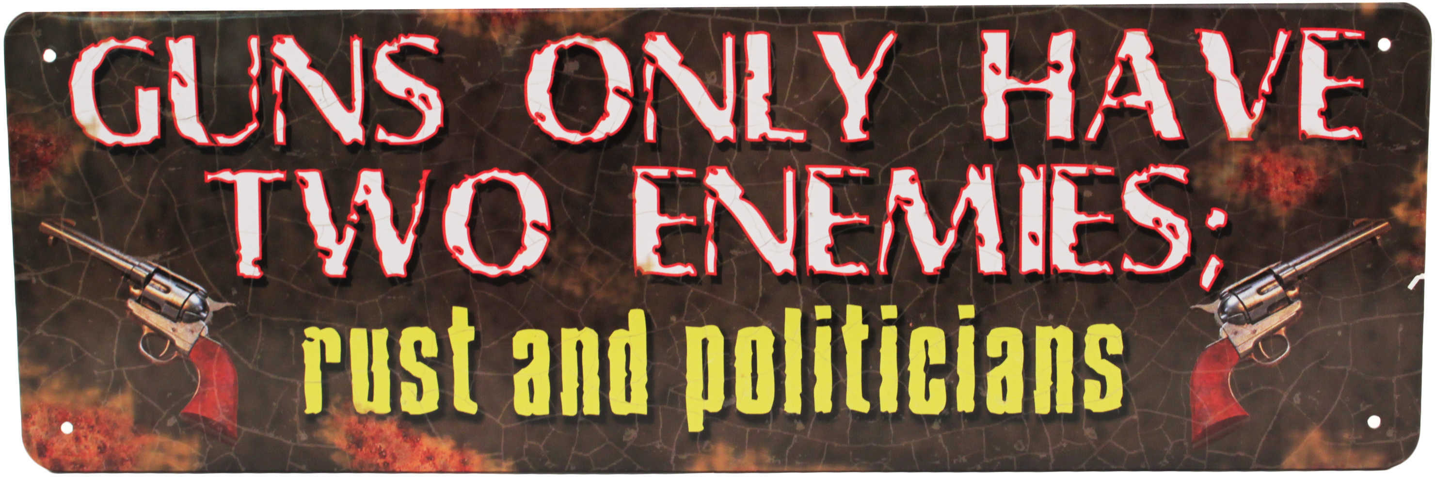 Rivers Edge Products 10.5" x 3.5" Tin Sign Guns Have Two Enemies 1408