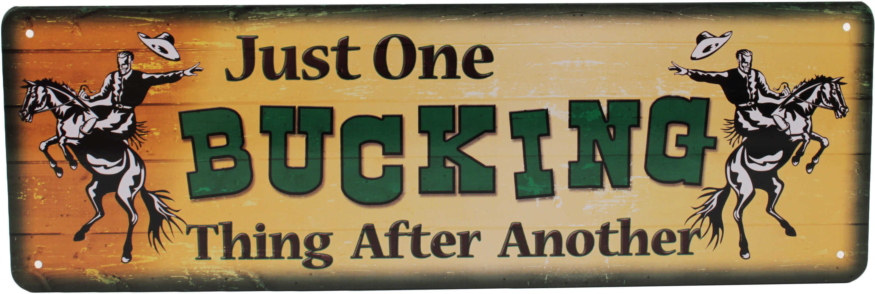 Rivers Edge Products 10.5" x 3.5" Tin Sign Just On Bucking Thing 1433