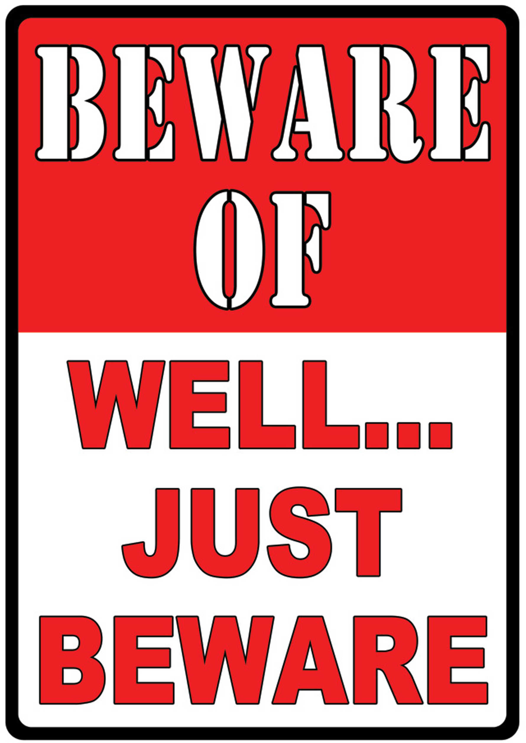 Rivers Edge Products Sign 12"X17" "Beware Of Well Just Beware"