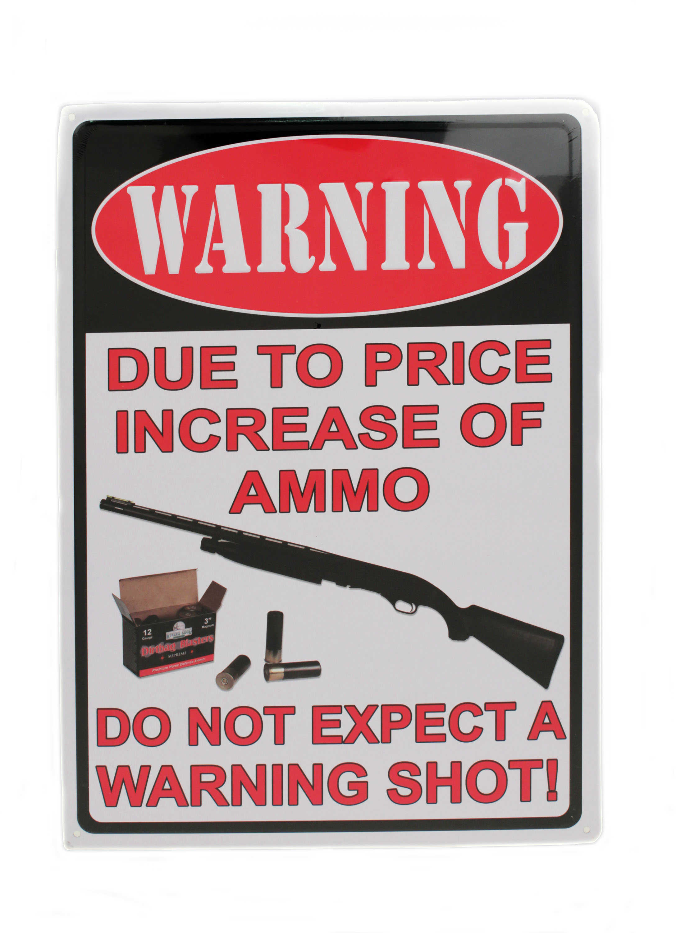 Rivers Edge Products 12" x 17" Tin Sign Warning-Due To The Price Increase 1508