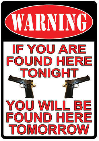 Rivers Edge Products 12" x 17" Tin Sign Warning-If Your're Found Here 1501