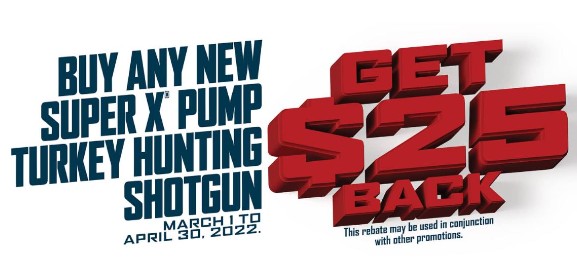 BUY ANY NEW SUPER X PUMP TURKEY HUNTING SHOTGUN AND GET $25 BACK