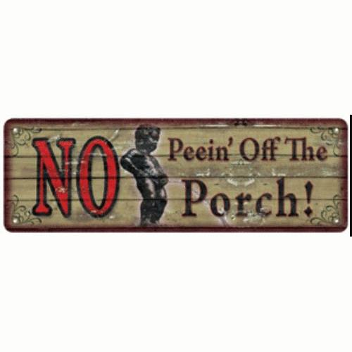Rivers Edge Products Sign 10.5"X3.5" "No PEEIN Off The Porch"