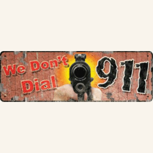 Rivers Edge Products Sign 10.5"X3.5" "We Dont Dial 911"