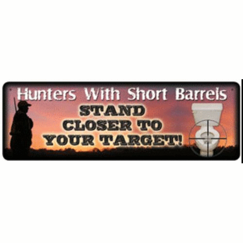 Rivers Edge Products Sign 10.5"X3.5" "Hunters W/Short Barrels..."