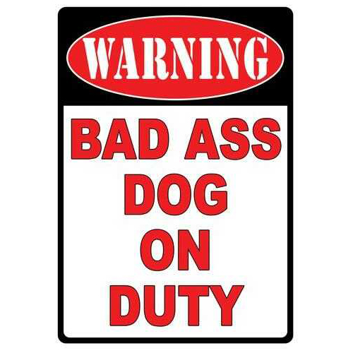 Rivers Edge Products Sign 12"X17" "Warning Bad A** Dog"