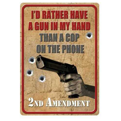 Rivers Edge Products Tin Sign 12"X17" "Id Rather Have A Gun"