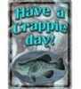 Rivers Edge Products EMBOSSED Sign 12"X17" "Have A Crappie Day"