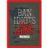 Rivers Edge Products 12" x 17" Tin Sign Ban Idiots Not Guns Md: 1460