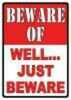 Rivers Edge Products Sign 12"X17" "Beware Of Well Just Beware"