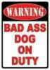 Rivers Edge Products Sign 12"X17" "Warning Bad A** Dog"