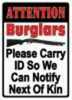 Rivers Edge Products EAttention Burglers Tin Sign 12x17 Inches Md: 2250